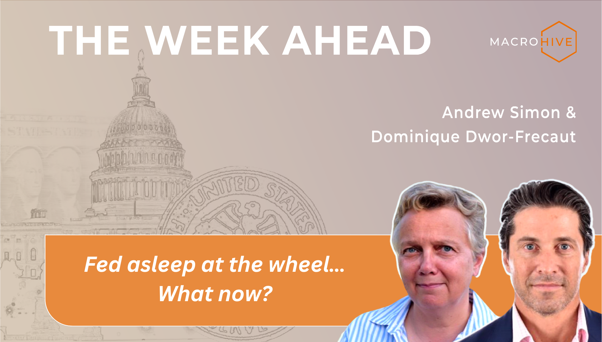 Week Ahead Fed asleep at the wheel… What now? Macro Hive